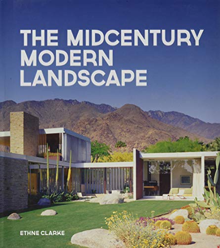 The Midcentury Modern Landscape by Ethne Clarke